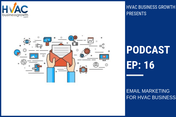 Episode 16: Email Marketing for HVAC Businesses