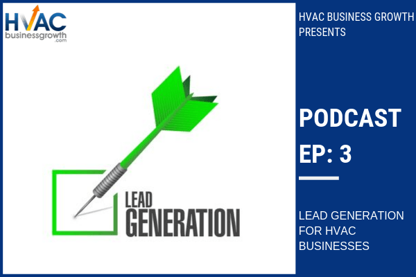 Episode 3: Lead Generation For HVAC Businesses