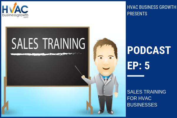 Episode 5: Sales Training for HVAC Businesses